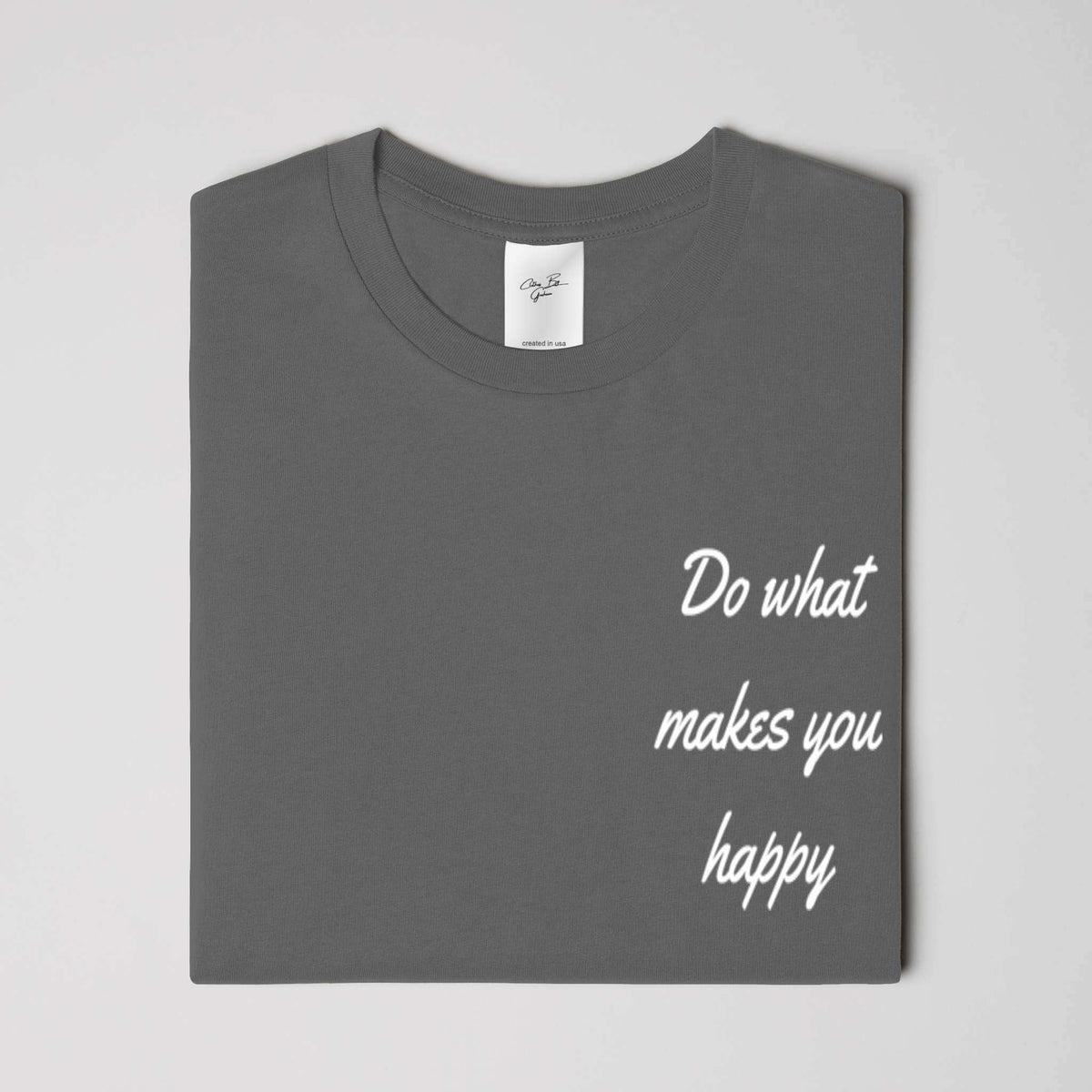 Do What Makes You Happy Graphite Tee